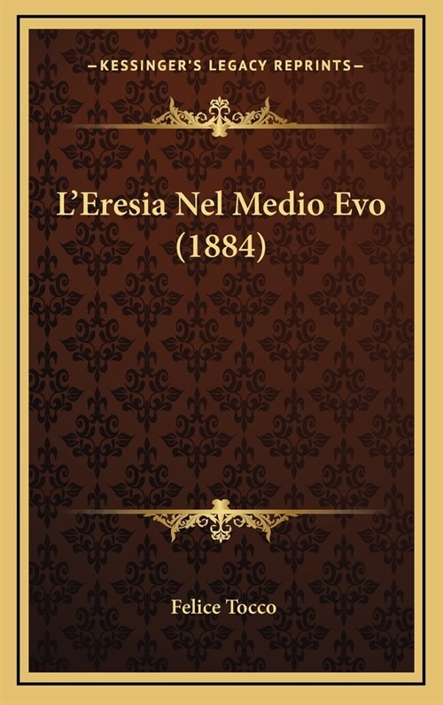 LEresia Nel Medio Evo (1884) (Hardcover)