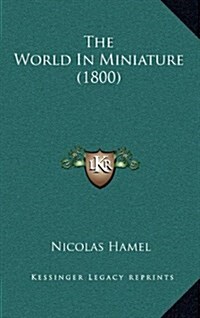 The World in Miniature (1800) (Hardcover)