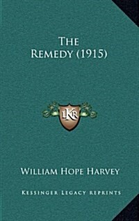 The Remedy (1915) (Hardcover)