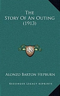 The Story of an Outing (1913) (Hardcover)