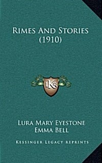 Rimes and Stories (1910) (Hardcover)