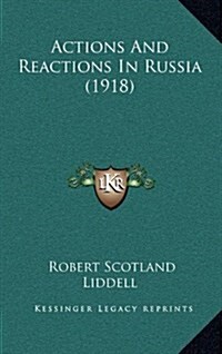 Actions and Reactions in Russia (1918) (Hardcover)