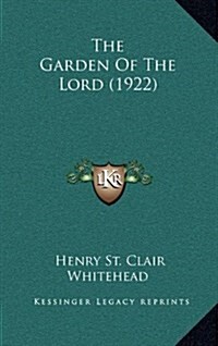 The Garden of the Lord (1922) (Hardcover)