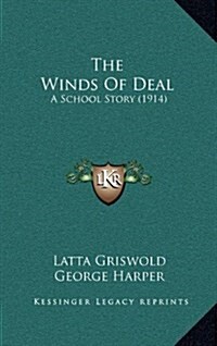 The Winds of Deal: A School Story (1914) (Hardcover)