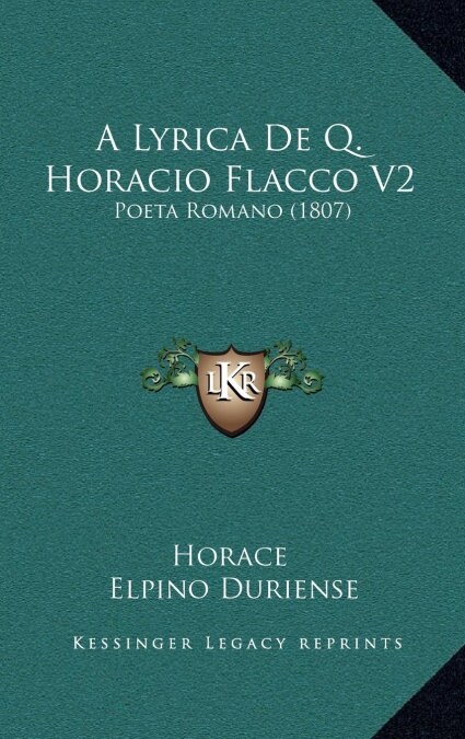 A Lyrica de Q. Horacio Flacco V2: Poeta Romano (1807) (Hardcover)
