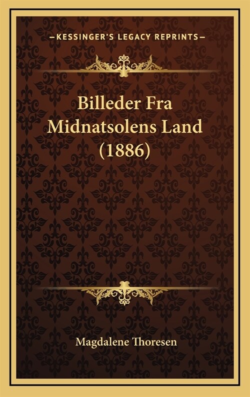 Billeder Fra Midnatsolens Land (1886) (Hardcover)
