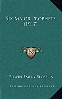 Six Major Prophets (1917) (Hardcover)