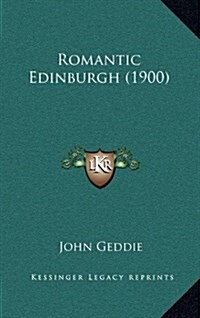 Romantic Edinburgh (1900) (Hardcover)