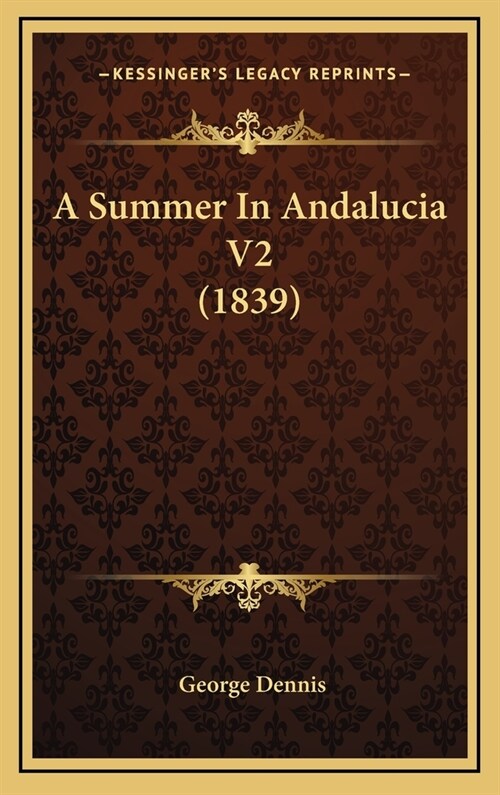 A Summer In Andalucia V2 (1839) (Hardcover)