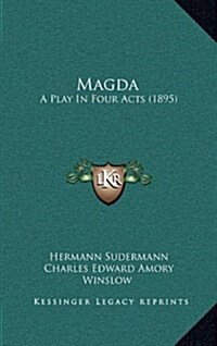 Magda: A Play in Four Acts (1895) (Hardcover)