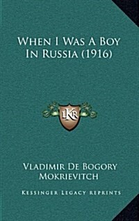 When I Was a Boy in Russia (1916) (Hardcover)