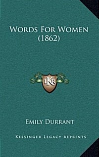 Words for Women (1862) (Hardcover)