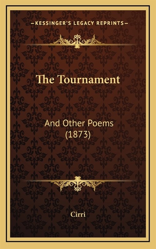 The Tournament: And Other Poems (1873) (Hardcover)