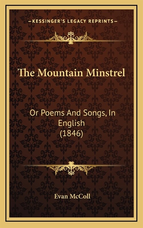 The Mountain Minstrel: Or Poems And Songs, In English (1846) (Hardcover)