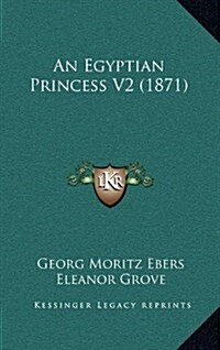 An Egyptian Princess V2 (1871) (Hardcover)