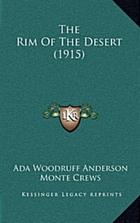 The Rim of the Desert (1915) (Hardcover)