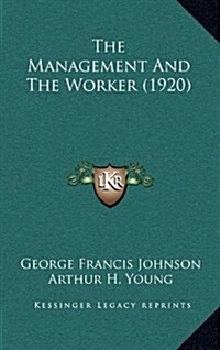The Management and the Worker (1920) (Hardcover)