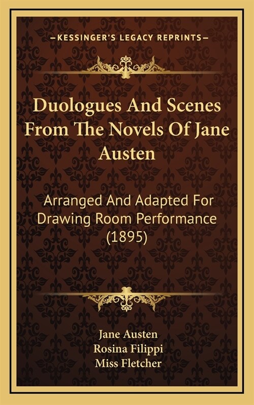 Duologues and Scenes from the Novels of Jane Austen: Arranged and Adapted for Drawing Room Performance (1895) (Hardcover)