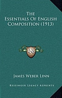 The Essentials of English Composition (1913) (Hardcover)