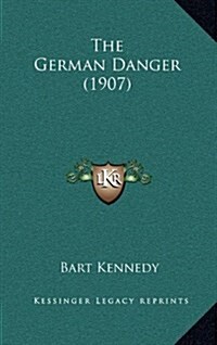 The German Danger (1907) (Hardcover)