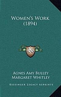 Womens Work (1894) (Hardcover)