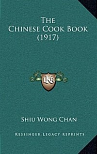 The Chinese Cook Book (1917) (Hardcover)