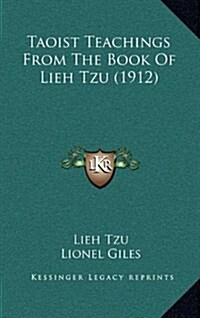 Taoist Teachings from the Book of Lieh Tzu (1912) (Hardcover)