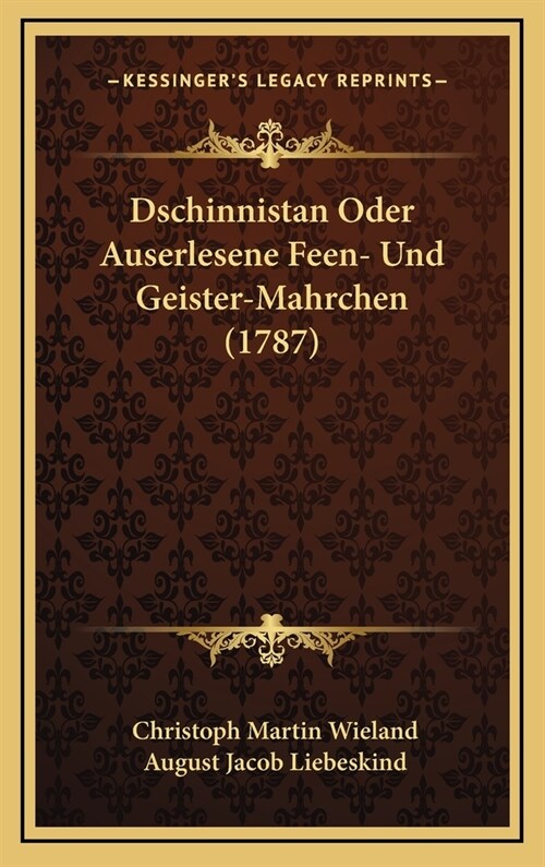 Dschinnistan Oder Auserlesene Feen- Und Geister-Mahrchen (1787) (Hardcover)