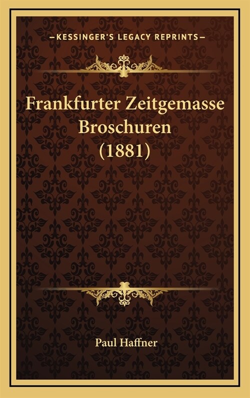 Frankfurter Zeitgemasse Broschuren (1881) (Hardcover)