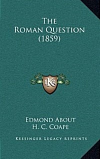 The Roman Question (1859) (Hardcover)