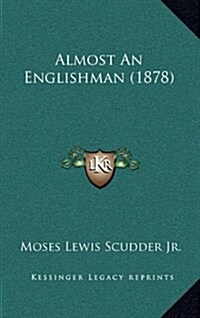 Almost an Englishman (1878) (Hardcover)