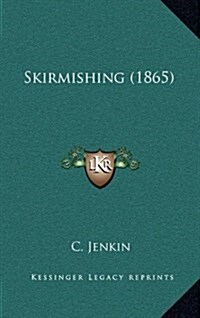 Skirmishing (1865) (Hardcover)