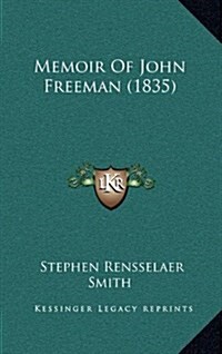 Memoir of John Freeman (1835) (Hardcover)