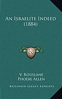 An Israelite Indeed (1884) (Hardcover)
