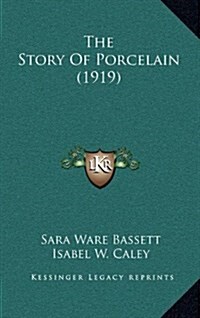 The Story of Porcelain (1919) (Hardcover)