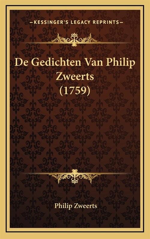 de Gedichten Van Philip Zweerts (1759) (Hardcover)