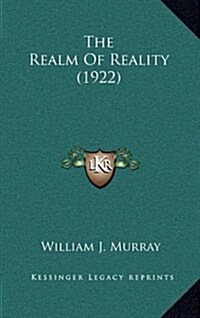 The Realm of Reality (1922) (Hardcover)