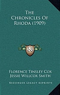 The Chronicles of Rhoda (1909) (Hardcover)