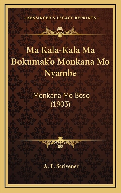 Ma Kala-Kala Ma Bokumako Monkana Mo Nyambe: Monkana Mo Boso (1903) (Hardcover)