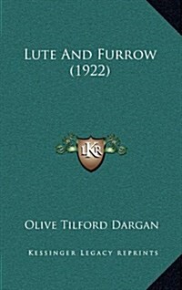 Lute and Furrow (1922) (Hardcover)