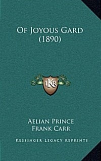 Of Joyous Gard (1890) (Hardcover)