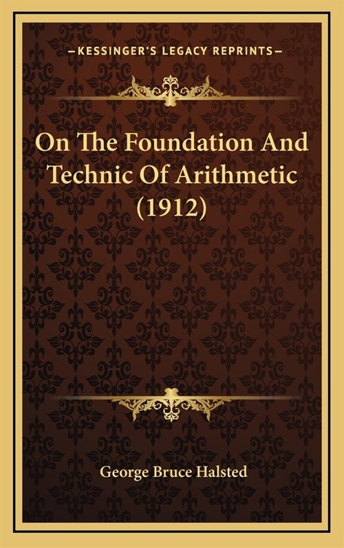 On the Foundation and Technic of Arithmetic (1912) (Hardcover)