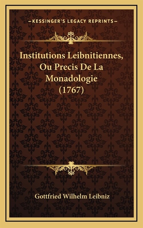 Institutions Leibnitiennes, Ou Precis de La Monadologie (1767) (Hardcover)