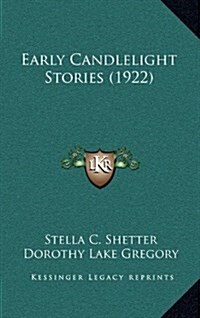 Early Candlelight Stories (1922) (Hardcover)