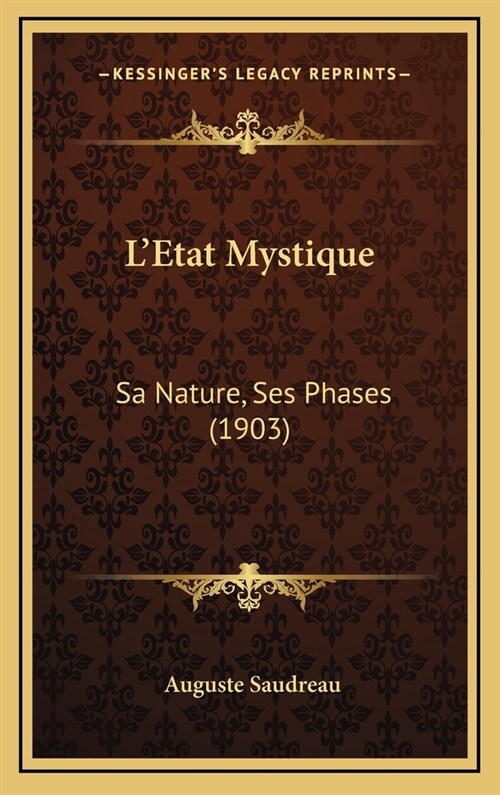 LEtat Mystique: Sa Nature, Ses Phases (1903) (Hardcover)