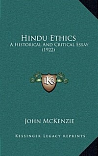 Hindu Ethics: A Historical and Critical Essay (1922) (Hardcover)