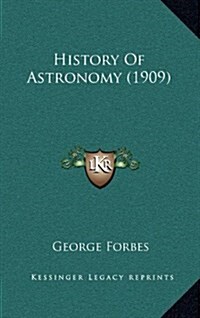 History of Astronomy (1909) (Hardcover)