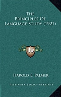 The Principles of Language Study (1921) (Hardcover)