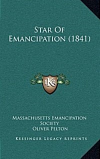 Star of Emancipation (1841) (Hardcover)