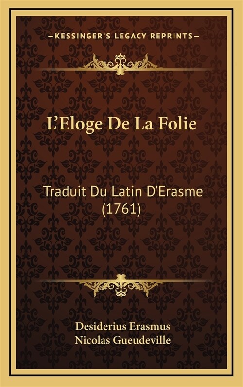 LEloge de La Folie: Traduit Du Latin DErasme (1761) (Hardcover)